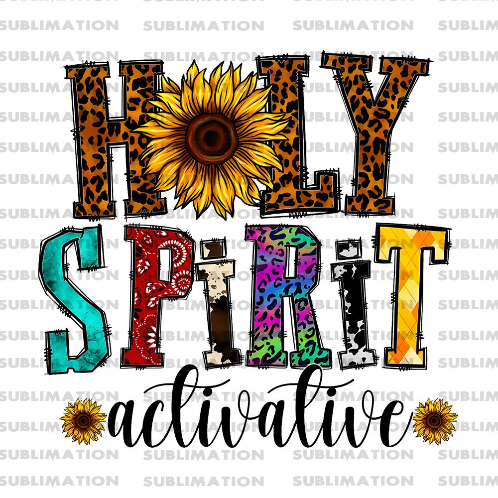 Holy Spirit Activative Png, Sublimation Png, Sublimation Designs, Sunflower Png, Digital Download