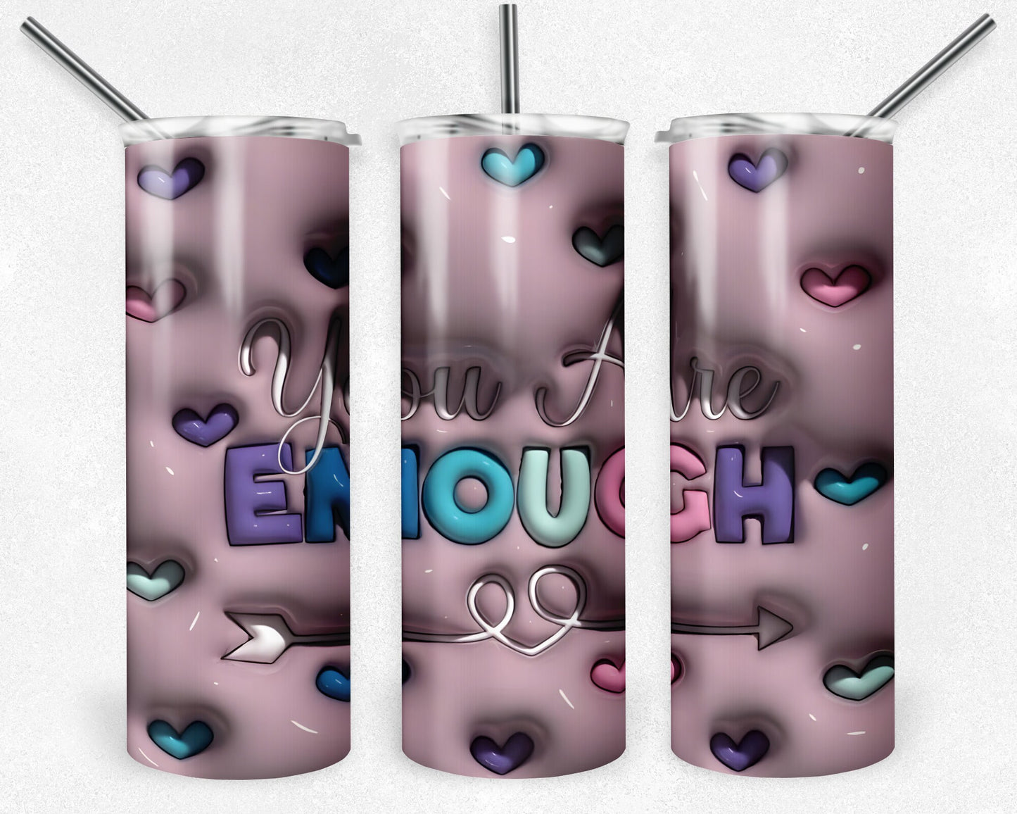 Youre Enough 3D Puff 20 oz Skinny Tumbler Sublimation Design, Digital Download PNG, Motivation Tumbler PNG, 20 oz Tumbler Design