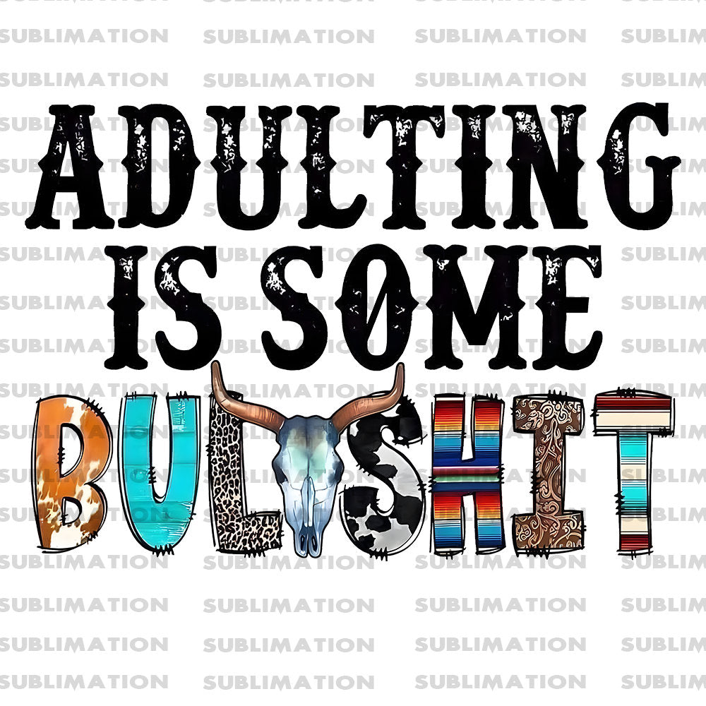 Adulting Some Shit Png, Sublimation Png, Sublimation Designs, Funny Sarcastic Quote Png, Western Png Digital Download