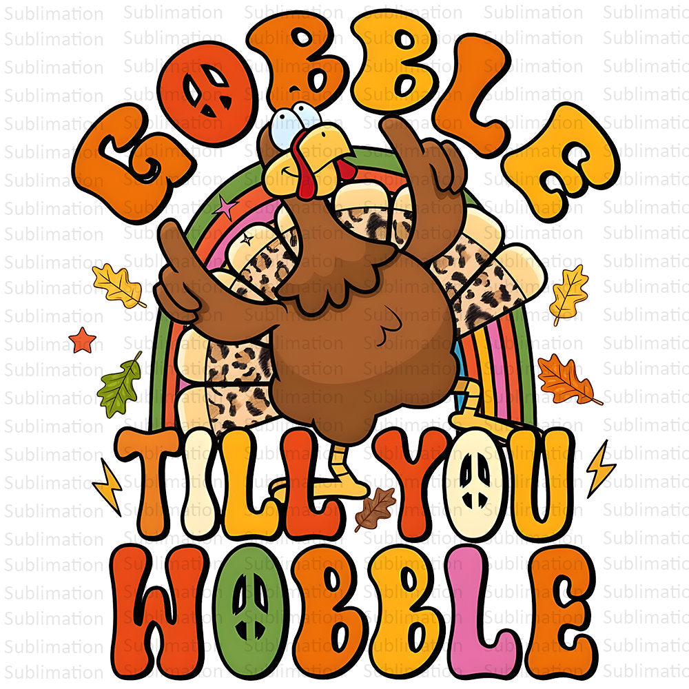 Thanks Giving Gobble Till You Wobble Png, Autumn png, Fall vibes png ...