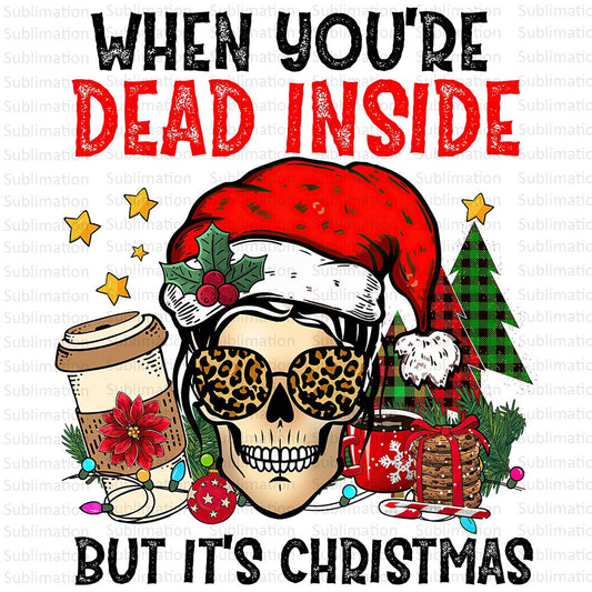 When You're Dead Inside But It's Christmas Png, Christmas Season Png, Skull Png, Sublimation Designs, Merry Christmas Png, Digital Download