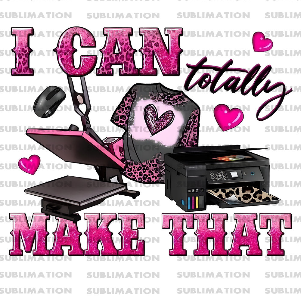 I Can Totally Make That Png, Sublimation Png, Sublimation Designs, Make up Png, Digital Download