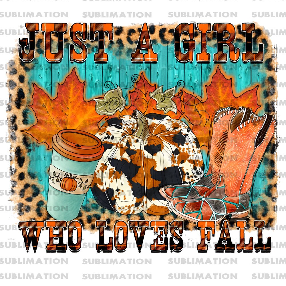 Just A Girl Who Loves Fall Png, Sublimation Png, Sublimation Designs, Pumpkin Coffee Png, Digital Download