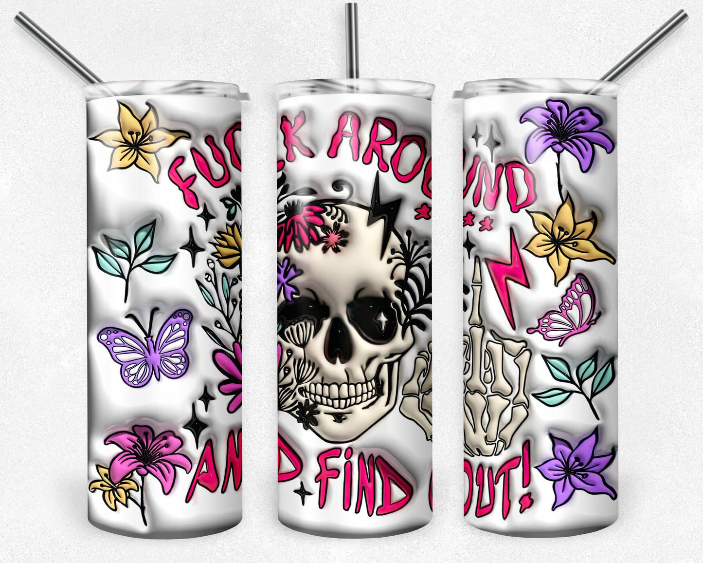 Fuck Around And Find Out 3D Puff  20 oz Skinny Tumbler Sublimation Design, Digital Download PNG, Skull Tumbler PNG, 20oz Tumbler Design