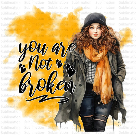 Youre Are Not Broken Png, Motivional Png, Sublimation Designs, Girl Power Png, Digital Download