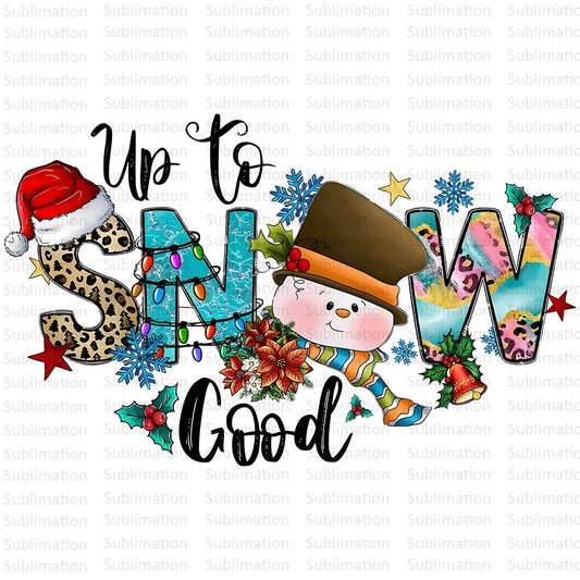 Up The Snow Good Png, Christmas Png, Winter Png, Sublimation Design, Sublimation Png, Digital Download