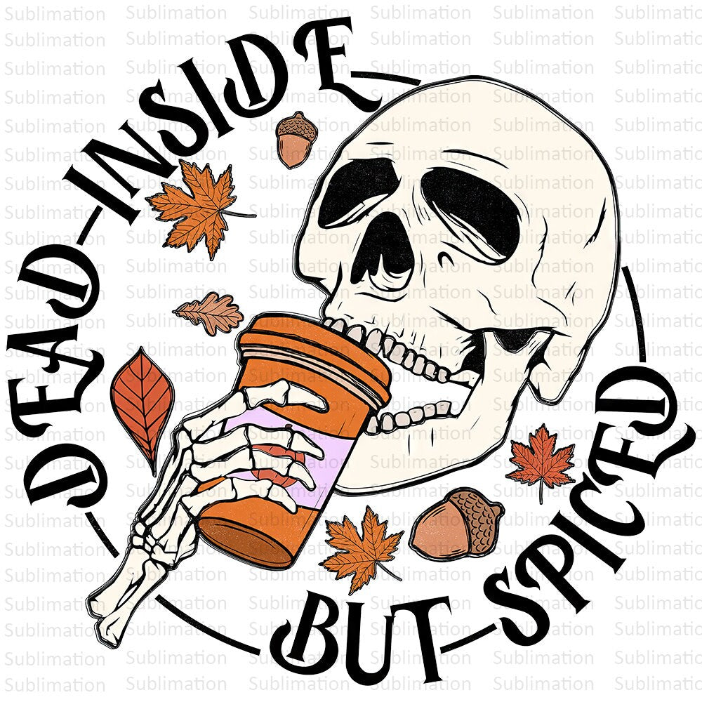 Dead Inside But Spiced Sun Png, Skull Png, Sublimation Designs, Pumpkin Png, Fall Png, Digital Download