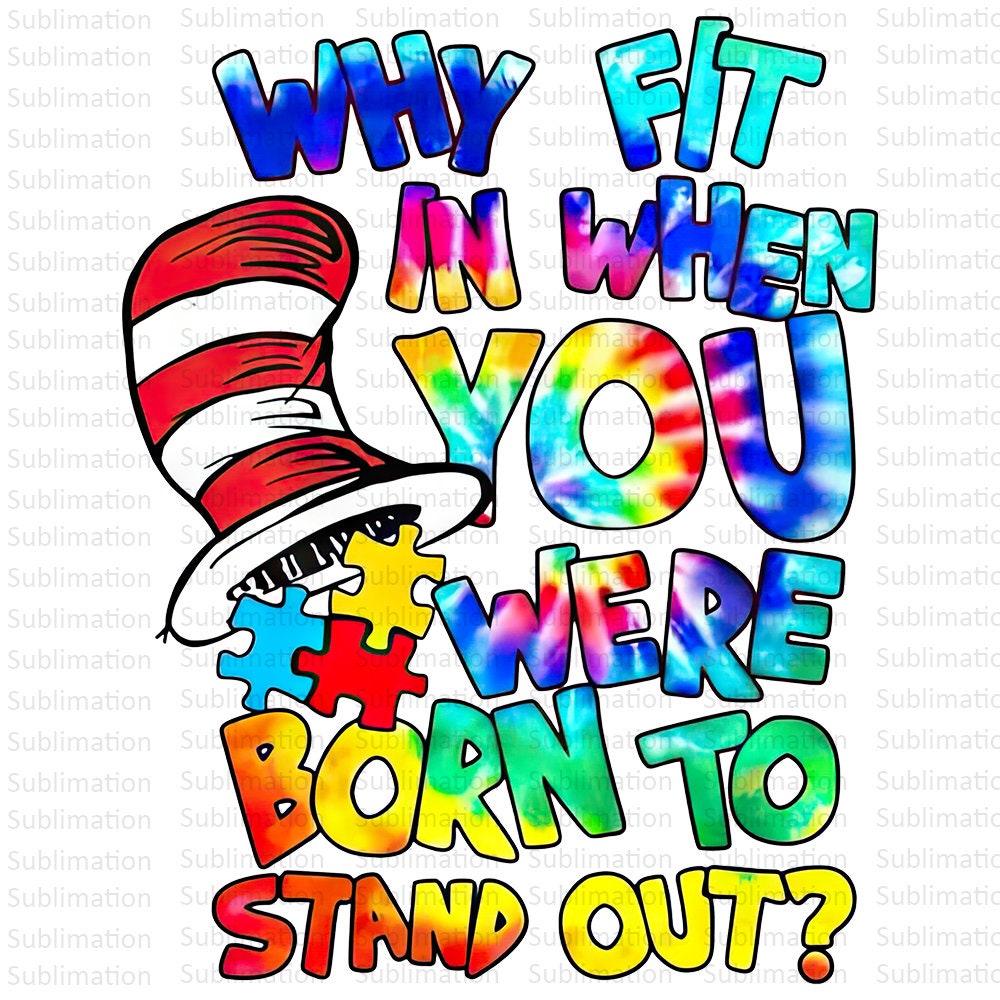 Why Fit in When Were Born to Stand Out  Png, Autism Png, Autism Awareness Png, Sublimation Png, Digital Download