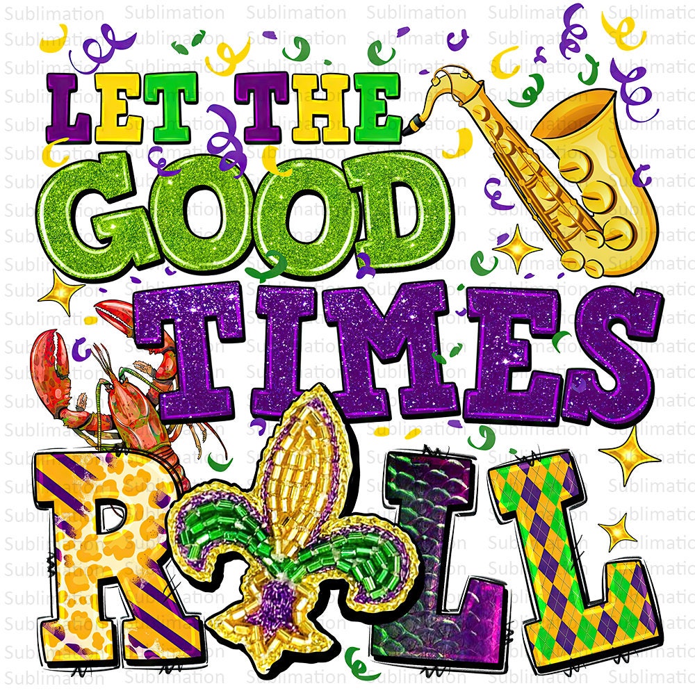 Let The Good Times Roll Png, Mardi Gras Png, Sublimation Png, Digital Download