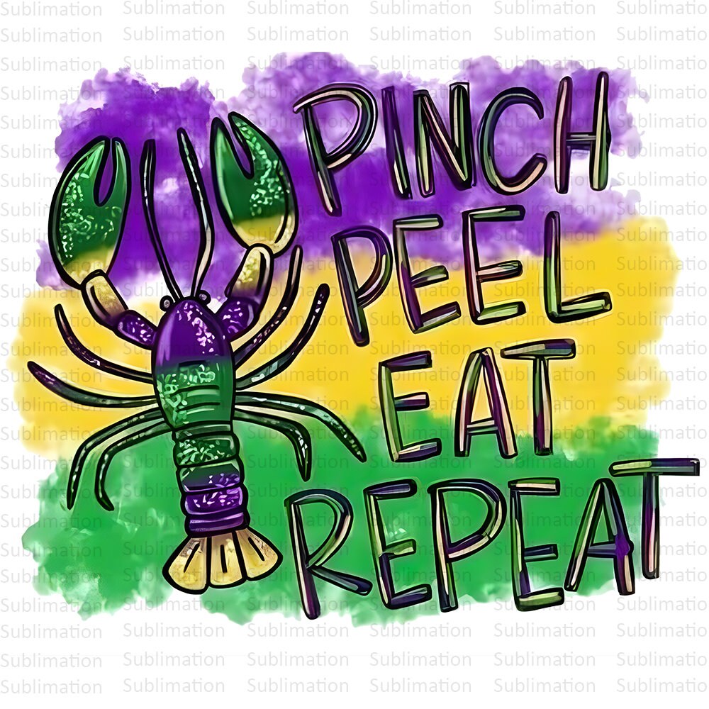 Pinch Peel Eat Repeat Png, Mardi Gras Png, Sublimation Png, Digital Download, Happy Mardi Gras, Mardi Quotes Png