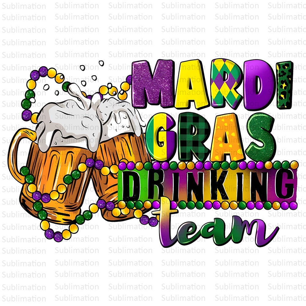 Mardi Gras Drinking Team Png, Mardi Gras Png, Sublimation Png, Digital Download