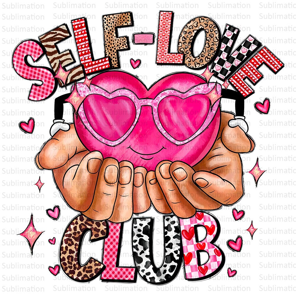 Self Love Club Png, Valentines Love Png, Sublimation Png, Sublimation Designs, Love Theme Png, Digital Download