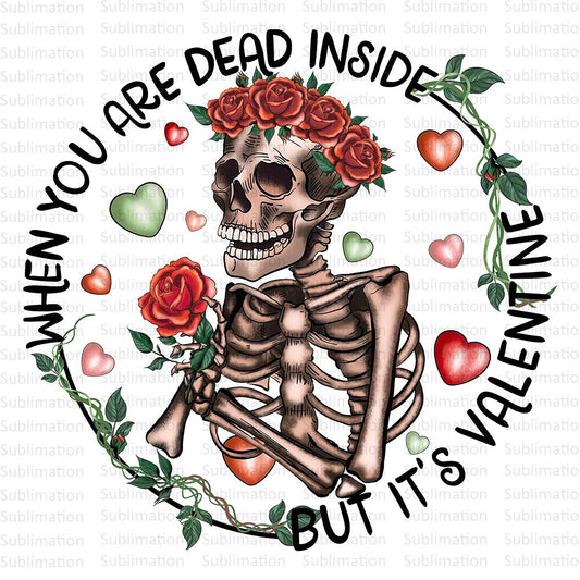 You Are Dead Inside But Its Valentine Png, Valentines Love Png, Sublimation Png, Sublimation Designs, Love Theme Png, Digital Download