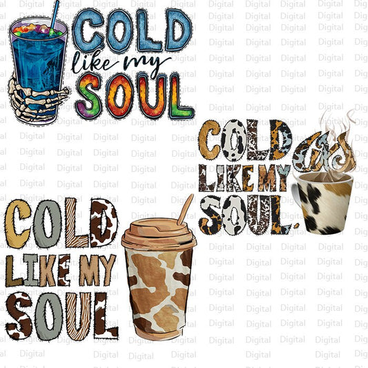 3 Cold Like My Soul Sublimation Design, Retro Shirt, Coffee PNG, Trendy Tshirt PNG, Digital Download, Silhouette, Like my soul Design