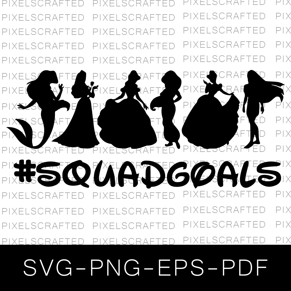 Free Disney Princess SquadGoals SVG, Princess SquadGoals Cut file, Clipart